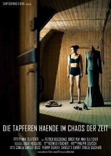 Die Tapferen Haende im Chaos der Zeit (2013) постер